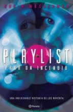 PLAYLIST PARA UN INCENDIO PLAYLIST PARA UN INCENDIO