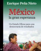 MÉXICO, LA GRAN ESPERANZA MÉXICO, LA GRAN ESPERANZA