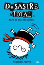 ¡MIRA LO QUE HAS HECHO! ¡MIRA LO QUE HAS HECHO!