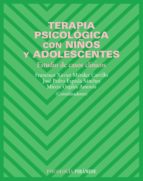 TERAPIA PSICOLÓGICA CON NIÑOS Y ADOLESCENTES TERAPIA PSICOLÓGICA CON NIÑOS Y ADOLESCENTES