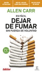 ES FÁCIL DEJAR DE FUMAR, SI SABES CÓMO ES FÁCIL DEJAR DE FUMAR, SI SABES CÓMO
