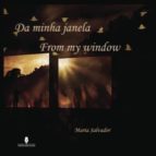 DA MINHA JANELA - FROM MY WINDOW DA MINHA JANELA - FROM MY WINDOW