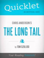 QUICKLET ON CHRIS ANDERSON'S THE LONG TAIL (CLIFFNOTES-LIKE SUMMARY) QUICKLET ON CHRIS ANDERSON'S THE LONG TAIL (CLIFFNOTES-LIKE SUMMARY)