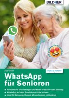 WHATSAPP FÜR SENIOREN: AKTUELLE VERSION - SPEZIELL FÜR SAMSUNG U.A. SMARTPHONES MIT ANDROID WHATSAPP FÜR SENIOREN: AKTUELLE VERSION - SPEZIELL FÜR SAMSUNG U.A. SMARTPHONES MIT ANDROID