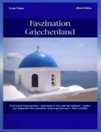 FASZINATION GRIECHENLAND FASZINATION GRIECHENLAND