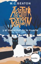 AGATHA RAISIN Y EL MANANTIAL DE LA MUERTE AGATHA RAISIN Y EL MANANTIAL DE LA MUERTE