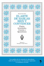 EL ARTE DE HABLAR BIEN Y CONVENCER EL ARTE DE HABLAR BIEN Y CONVENCER
