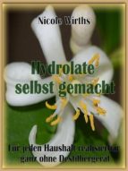 HYDROLATE SELBST GEMACHT ! HYDROLATE SELBST GEMACHT !