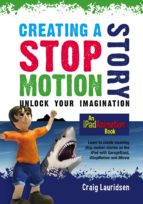 Creating a Stop Motion Story - Unlock Your Imagination