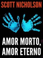 AMOR MORTO, AMOR ETERNO AMOR MORTO, AMOR ETERNO