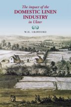 THE IMPACT OF THE DOMESTIC LINEN INDUSTRY IN ULSTER THE IMPACT OF THE DOMESTIC LINEN INDUSTRY IN ULSTER