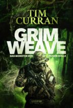 GRIMWEAVE - DAS MONSTER DER GRÜNEN HÖLLE GRIMWEAVE - DAS MONSTER DER GRÜNEN HÖLLE
