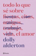 TODO LO QUE SÉ SOBRE EL AMOR TODO LO QUE SÉ SOBRE EL AMOR