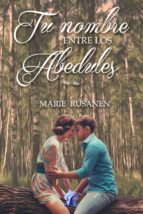 TU NOMBRE ENTRE LOS ABEDULES TU NOMBRE ENTRE LOS ABEDULES