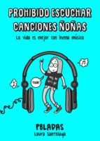 PROHIBIDO ESCUCHAR CANCIONES ÑOÑAS PROHIBIDO ESCUCHAR CANCIONES ÑOÑAS