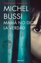 MAMÁ NO DICE LA VERDAD MAMÁ NO DICE LA VERDAD
