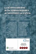 LA RESPONSABILIDAD DE LOS ADMINISTRADORES DE SOCIEDADES DE CAPITAL LA RESPONSABILIDAD DE LOS ADMINISTRADORES DE SOCIEDADES DE CAPITAL