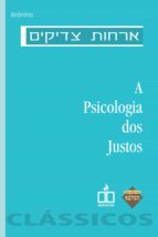 A PSICOLOGIA DOS JUSTOS A PSICOLOGIA DOS JUSTOS