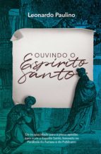 OUVINDO O ESPÍRITO SANTO OUVINDO O ESPÍRITO SANTO