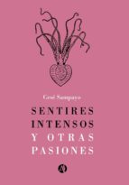 SENTIRES INTENSOS Y OTRAS PASIONES SENTIRES INTENSOS Y OTRAS PASIONES