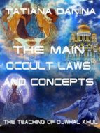 THE MAIN OCCULT LAWS AND CONCEPTS THE MAIN OCCULT LAWS AND CONCEPTS
