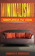 Minimalismo: Simplifica Tu Vida