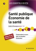 SANTÉ PUBLIQUE. ÉCONOMIE DE LA SANTÉ SANTÉ PUBLIQUE. ÉCONOMIE DE LA SANTÉ