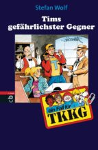 TKKG - Tims gefährlichster Gegner