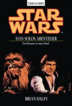 STAR WARS. HAN SOLOS ABENTEUER STAR WARS. HAN SOLOS ABENTEUER