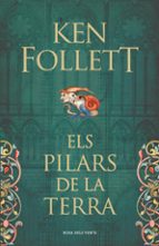 ELS PILARS DE LA TERRA (SAGA ELS PILARS DE LA TERRA 1) ELS PILARS DE LA TERRA (SAGA ELS PILARS DE LA TERRA 1)