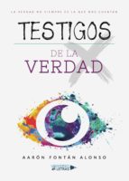 TESTIGOS DE LA VERDAD TESTIGOS DE LA VERDAD