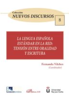 La lengua española estándar en la red. Tensión entre oralidad y escritura