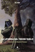 LA LEYENDA DEL TERCER VUELO. VOLUMEN I: LOS MUNDOS PROFANOS LA LEYENDA DEL TERCER VUELO. VOLUMEN I: LOS MUNDOS PROFANOS