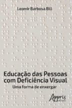 EDUCAÇÃO DAS PESSOAS COM DEFICIÊNCIA VISUAL EDUCAÇÃO DAS PESSOAS COM DEFICIÊNCIA VISUAL