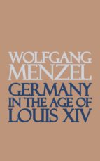 GERMANY IN THE AGE OF LOUIS THE FOURTEENTH GERMANY IN THE AGE OF LOUIS THE FOURTEENTH