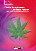 CANNABIS MYTHEN - CANNABIS FAKTEN CANNABIS MYTHEN - CANNABIS FAKTEN