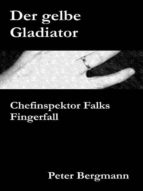 DER GELBE GLADIATOR DER GELBE GLADIATOR
