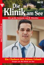 DIE KLINIK AM SEE 12 - ARZTROMAN DIE KLINIK AM SEE 12 - ARZTROMAN