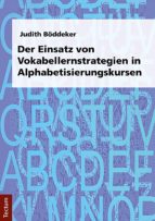 DER EINSATZ VON VOKABELLERNSTRATEGIEN IN ALPHABETISIERUNGSKURSEN DER EINSATZ VON VOKABELLERNSTRATEGIEN IN ALPHABETISIERUNGSKURSEN