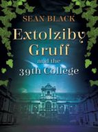 EXTOLZIBY GRUFF AND THE 39TH COLLEGE EXTOLZIBY GRUFF AND THE 39TH COLLEGE