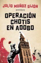 OPERACIÓN CHOTIS EN ADOBO OPERACIÓN CHOTIS EN ADOBO