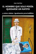 EL HOMBRE QUE SOLO PODÍA QUEDARSE UN RATITO EL HOMBRE QUE SOLO PODÍA QUEDARSE UN RATITO