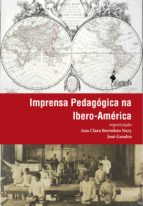 IMPRENSA PEDAGÓGICA NA IBERO-AMÉRICA IMPRENSA PEDAGÓGICA NA IBERO-AMÉRICA