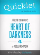 QUICKLET: JOSEPH CONRAD'S HEART OF DARKNESS (CLIFFSNOTES-LIKE BOOK SUMMARIES) QUICKLET: JOSEPH CONRAD'S HEART OF DARKNESS (CLIFFSNOTES-LIKE BOOK SUMMARIES)