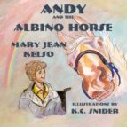 Andy & the Albino Horse