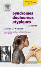 SYNDROMES DOULOUREUX ATYPIQUES SYNDROMES DOULOUREUX ATYPIQUES