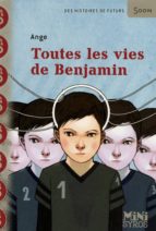 TOUTES LES VIES DE BENJAMIN TOUTES LES VIES DE BENJAMIN