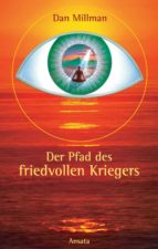 DER PFAD DES FRIEDVOLLEN KRIEGERS DER PFAD DES FRIEDVOLLEN KRIEGERS
