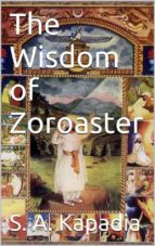 The Wisdom of Zoroaster