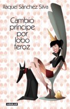 CAMBIO PRÍNCIPE POR LOBO FEROZ CAMBIO PRÍNCIPE POR LOBO FEROZ